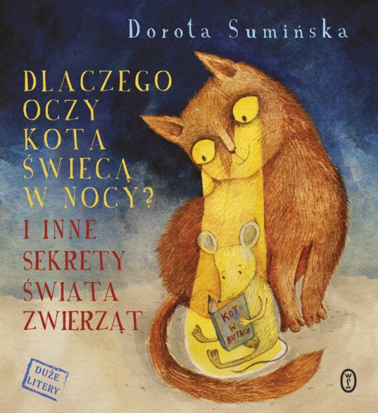 Dlaczego oczy kota �wiec� w nocy? I inne sekrety �wiata zwierz�t