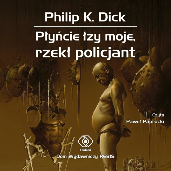 Płyńcie łzy moje, rzekł policjant