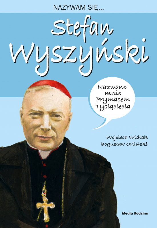 Nazywam si� Stefan Wyszy�ski