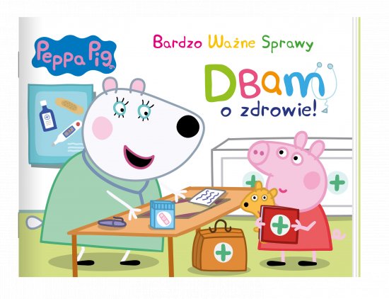 Peppa Pig. Bardzo Wa�ne Sprawy. Dbam o zdrowie