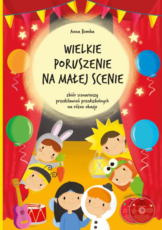 ? Wielkie poruszenie na ma�ej scenie. Zbi�r scenariuszy przedstawie� przedszkolnych na r�ne okazje