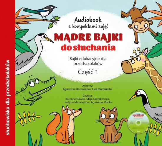 M�dre bajki do s�uchania cz. 1. Audiobook CD + konspekty. Bajki edukacyjne dla przedszkolak�w