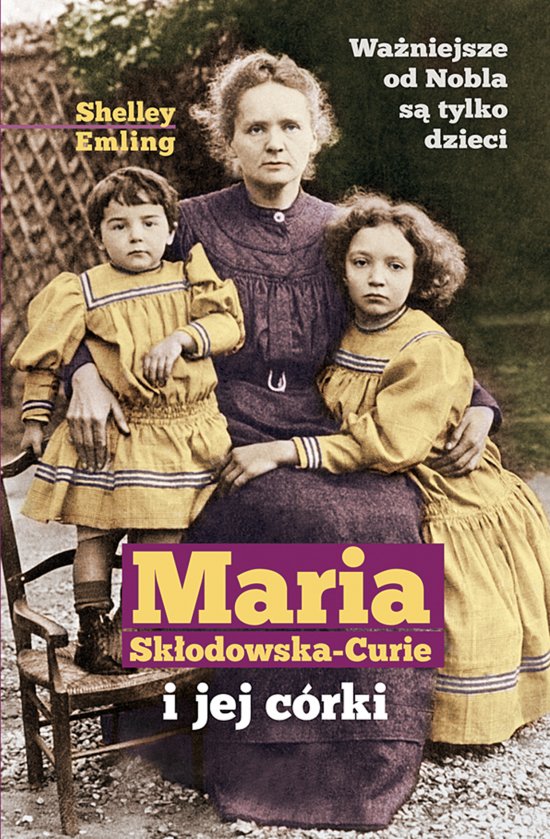 Maria Sk�odowska-Curie i jej c�rki