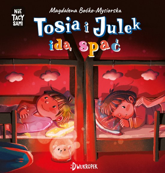 Tosia i Julek id� spa�. (Nie) Tacy sami