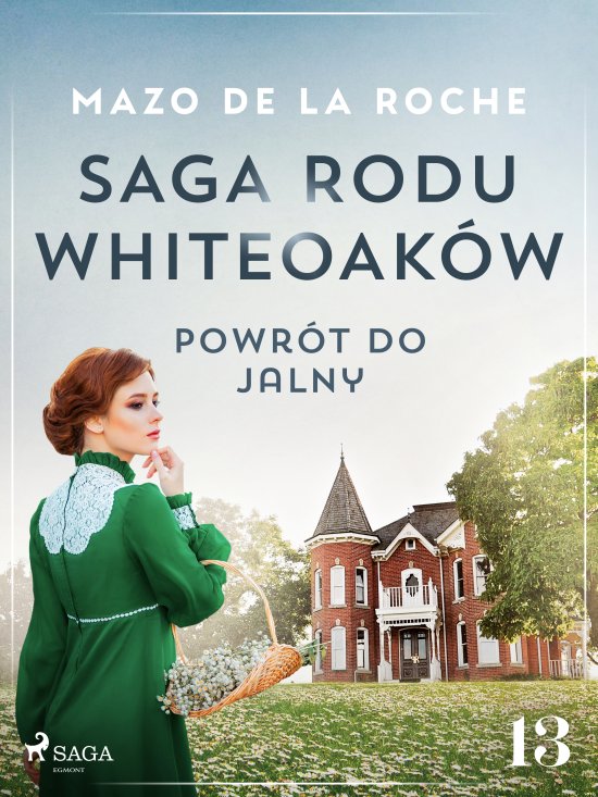 Saga rodu Whiteoak�w 13 - Powr�t do Jalny