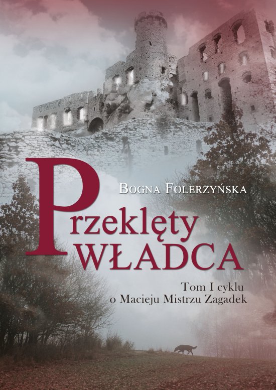 Przekl�ty w�adca. Tom I cyklu o Macieju Mistrzu Zagadek