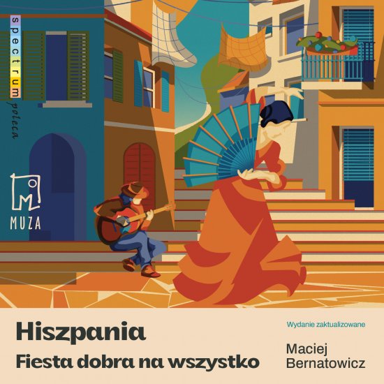 Hiszpania. Fiesta dobra na wszystko