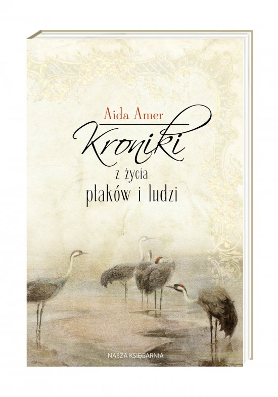Kroniki z �ycia ptak�w i ludzi
