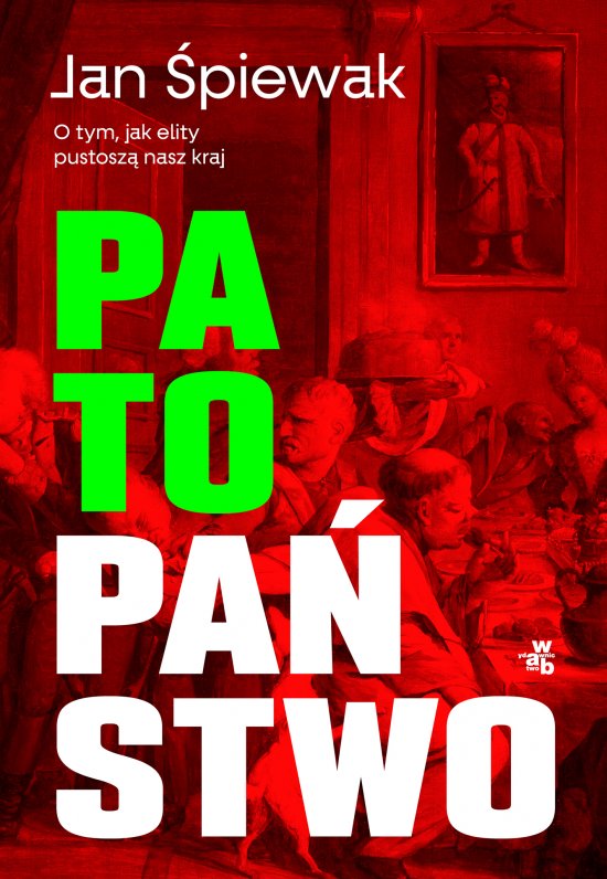 Patopa�stwo. O tym, jak elity pustosz� nasz kraj
