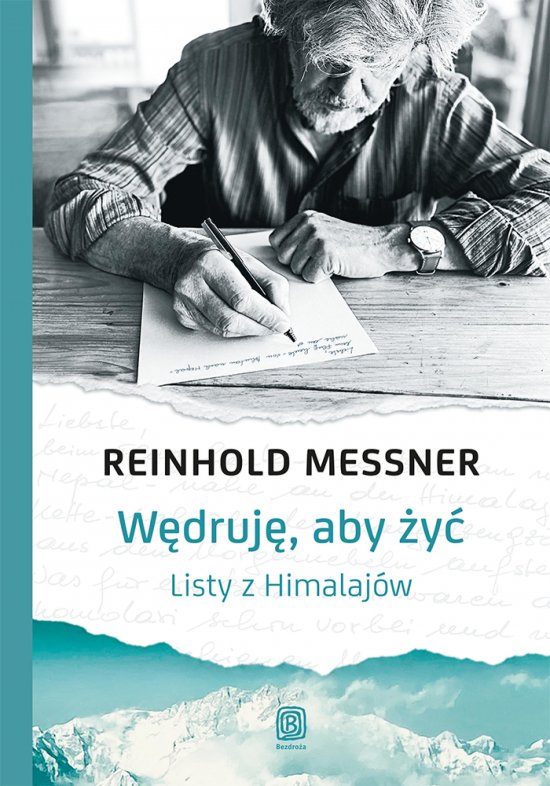 W�druj�, aby �y�. Listy z Himalaj�w