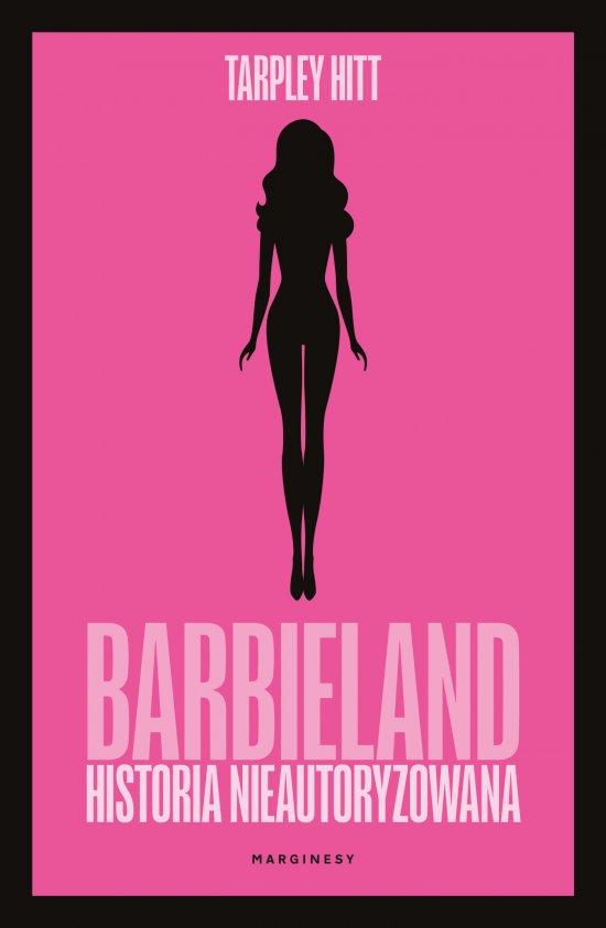 Barbieland. Historia nieautoryzowana