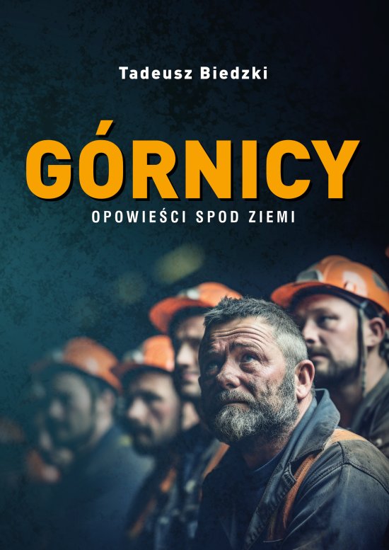G�rnicy. Opowie�ci spod ziemi