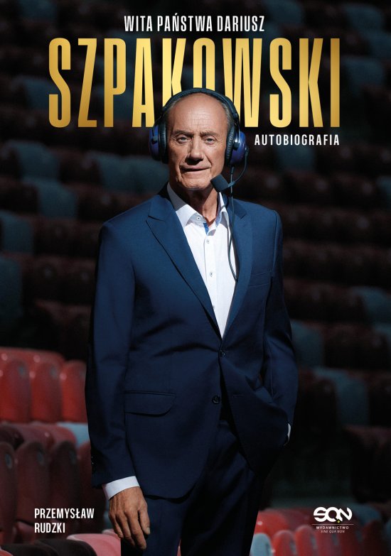 Wita pa�stwa Dariusz Szpakowski. Autobiografia
