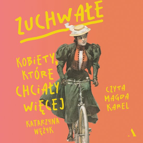 Zuchwa�e. Kobiety, kt�re chcia�y wi�cej