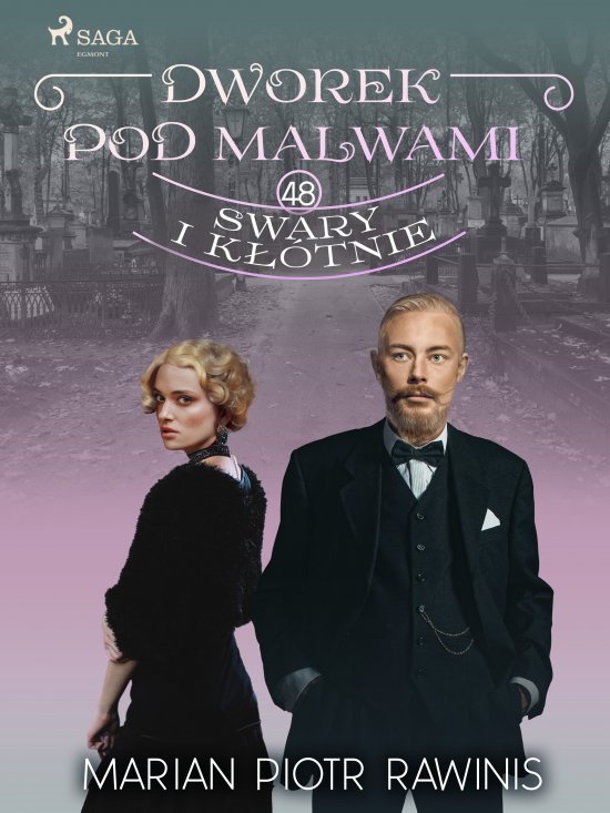 Dworek pod Malwami 48 - Swary i k��tnie