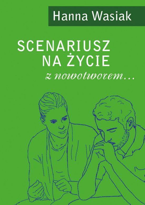 Scenariusz na �ycie z nowotworem...