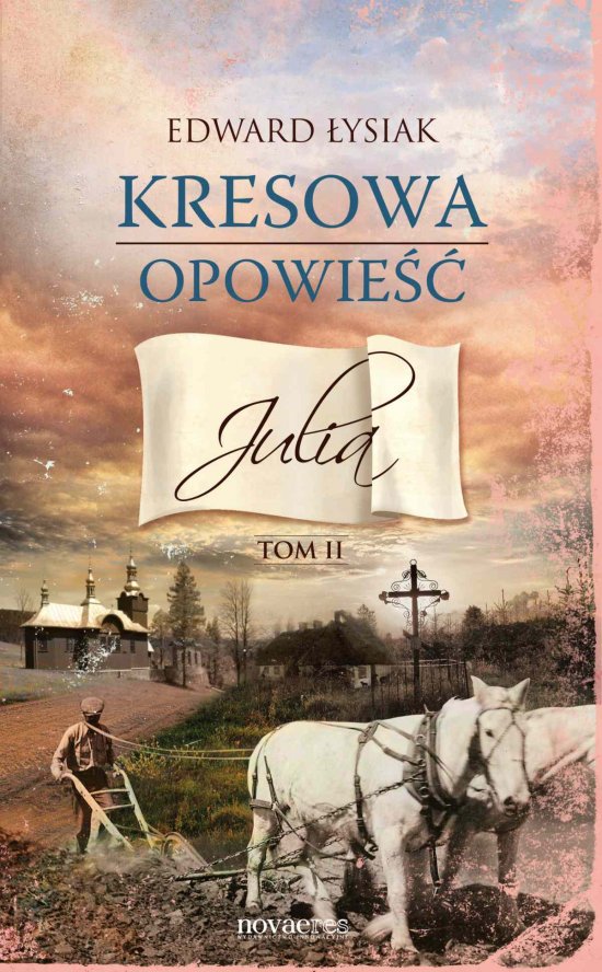 Kresowa opowie��. Tom 2. Julia