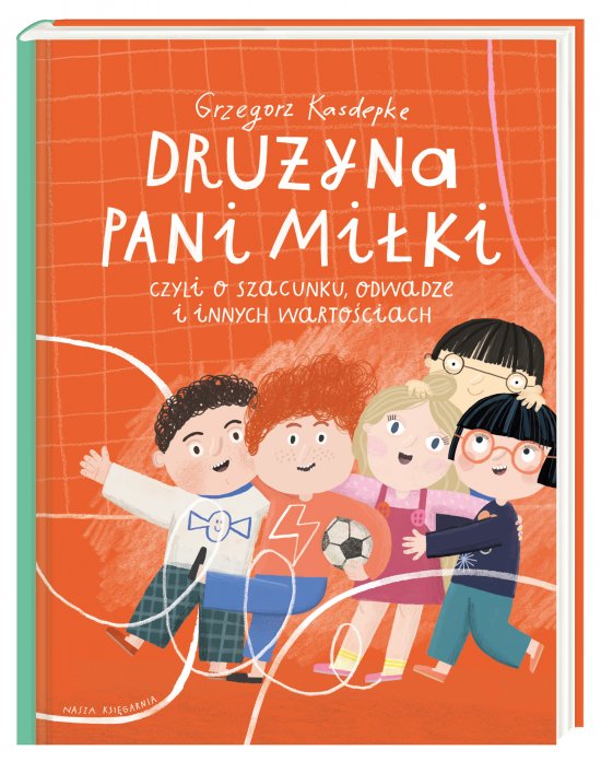 Dru�yna pani Mi�ki, czyli o szacunku, odwadze i innych warto�ciach