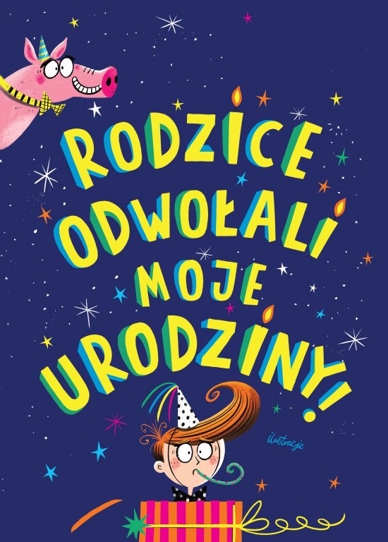Rodzice odwo�ali moje urodziny