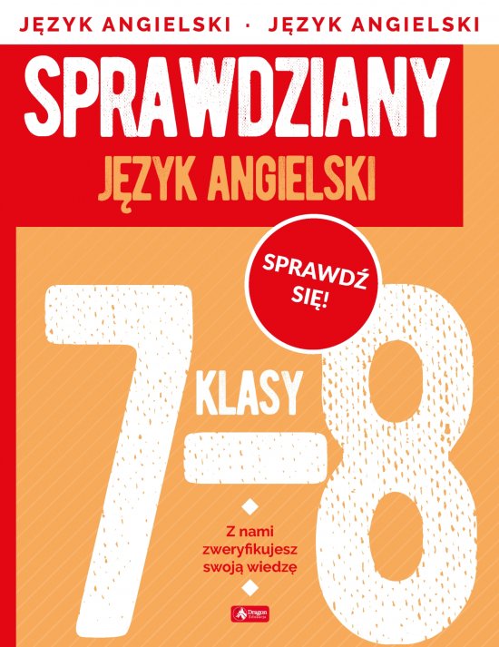 Sprawdziany dla klasy 7-8. J�zyk angielski