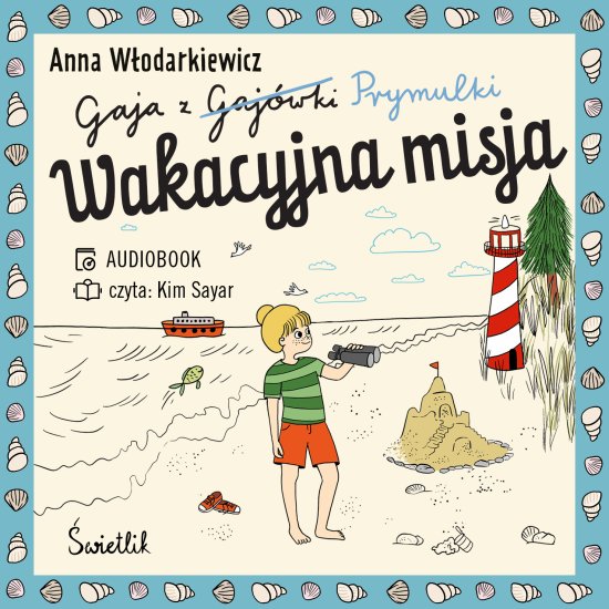 Wakacyjna misja. Gaja z Gaj�wki. Tom 3