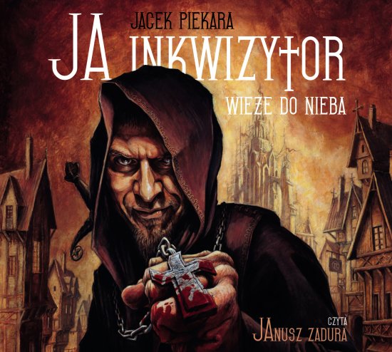 Ja, inkwizytor. Wie�e do nieba