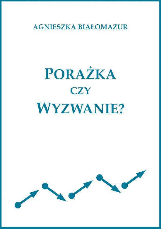 Pora�ka czy wyzwanie?