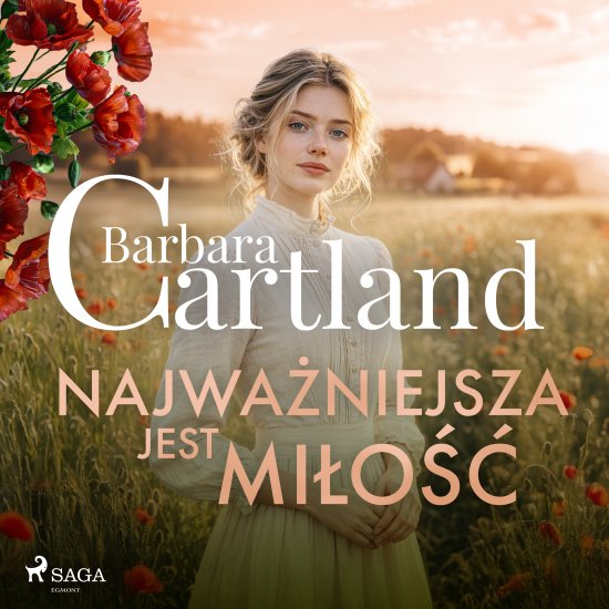 Najwa�niejsza jest mi�o�� - Ponadczasowe historie mi�osne Barbary Cartland
