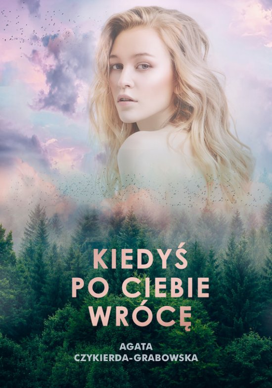 Kiedy� po ciebie wr�c�