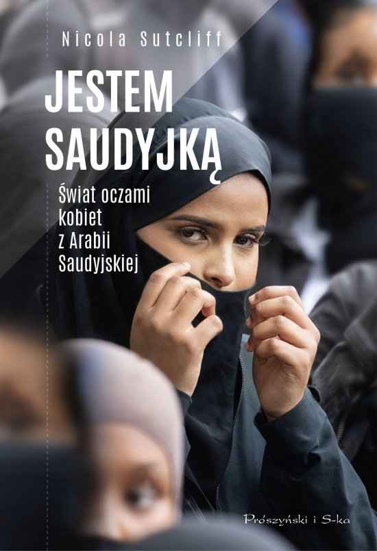Jestem Saudyjk�. �wiat oczami kobiet z Arabii Saudyjskiej