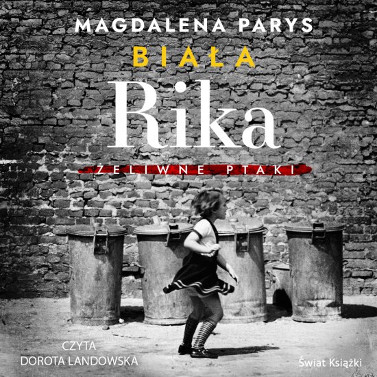 Bia�a Rika. �eliwne ptaki