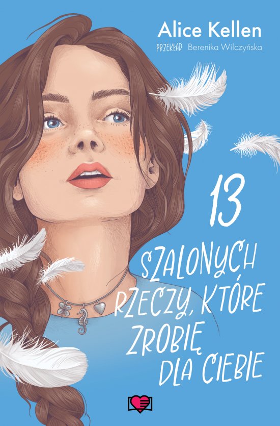 13 szalonych rzeczy, kt�re zrobi� dla ciebie. Wraca� do ciebie. Tom 3