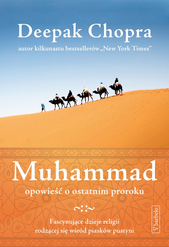 Muhammad. Opowie�� o ostatnim proroku