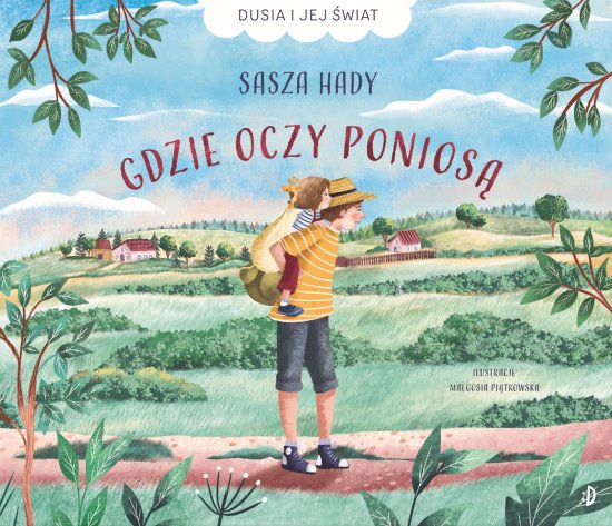 Gdzie oczy ponios�. Dusia i jej �wiat, tom 1