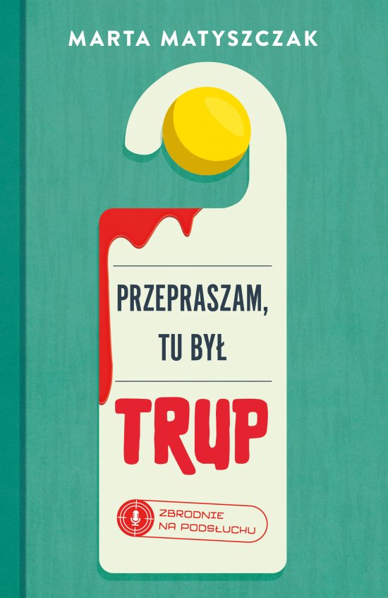 Przepraszam, tu by� trup