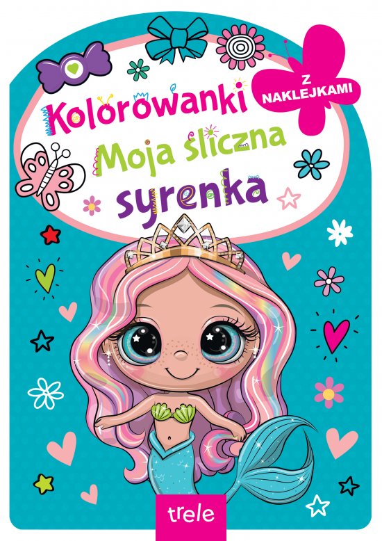 Kolorowanka z wykrojnikiem. Moja �liczna syrenka