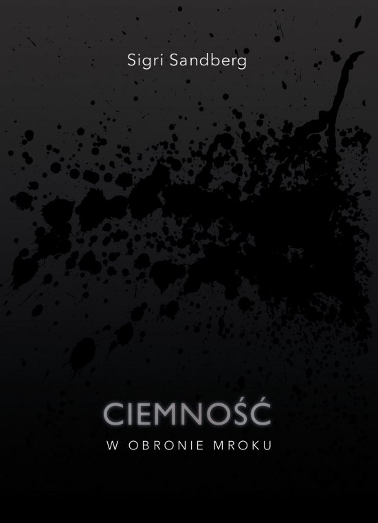 Ciemno��. W obronie mroku