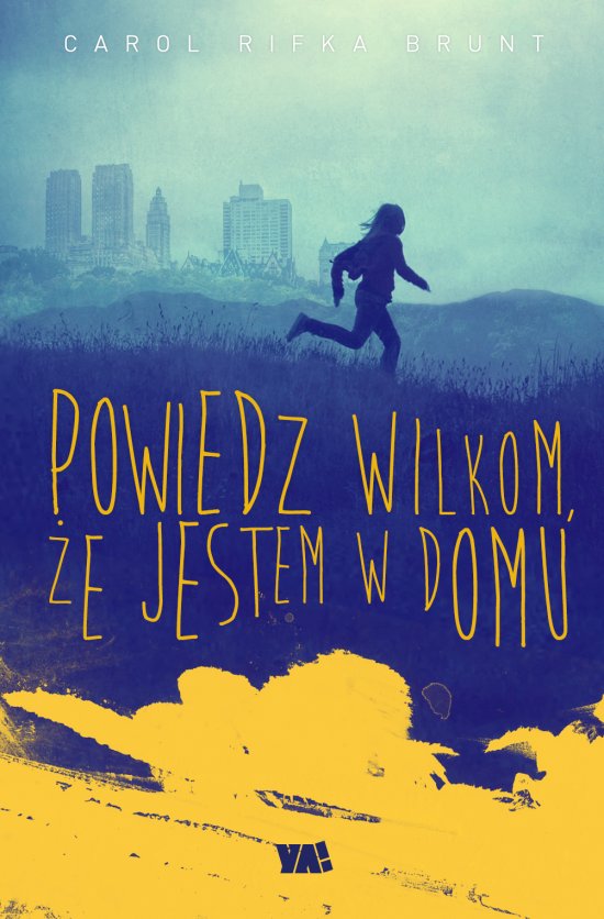 Powiedz wilkom, �e jestem w domu