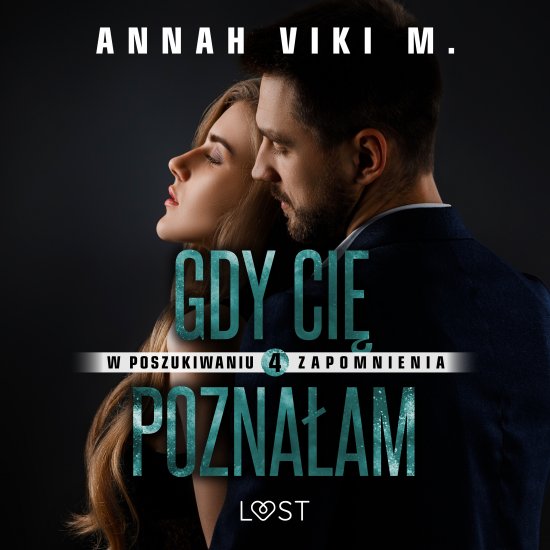 W poszukiwaniu zapomnienia 4: Gdy Ci� pozna�am - opowiadanie erotyczne