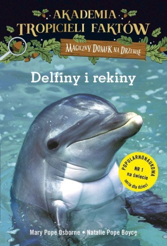 Akademia Tropicieli Faktów. Delfiny i rekiny. Magiczny domek na drzewie