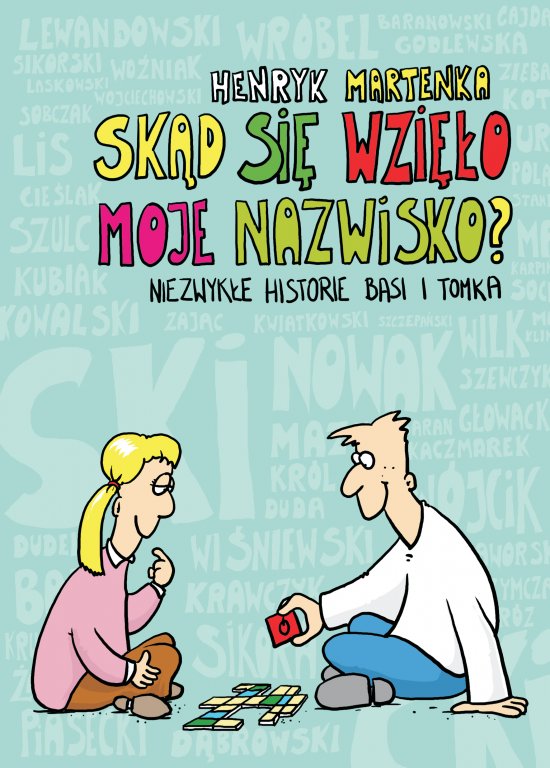 Sk�d si� wzi�o moje nazwisko ? Niezwyk�e historie Basi i Tomka