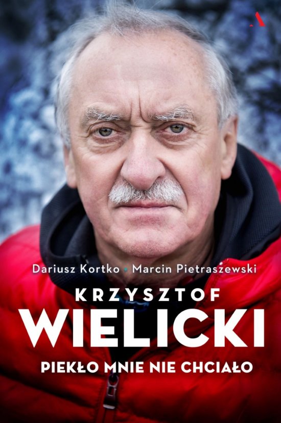 Krzysztof Wielicki. Piek�o mnie nie chcia�o