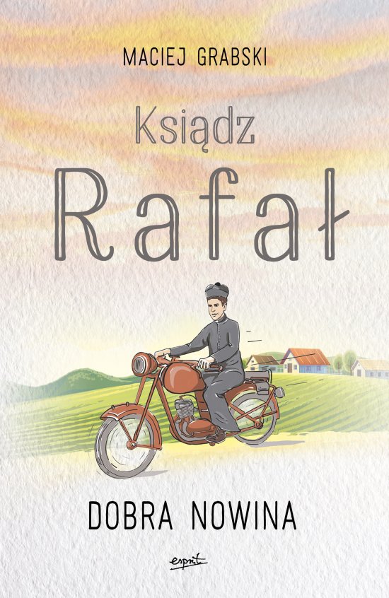 Ksi�dz Rafa� 1. Dobra nowina