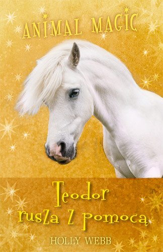 Animal Magic. Teodor rusza z pomoc�