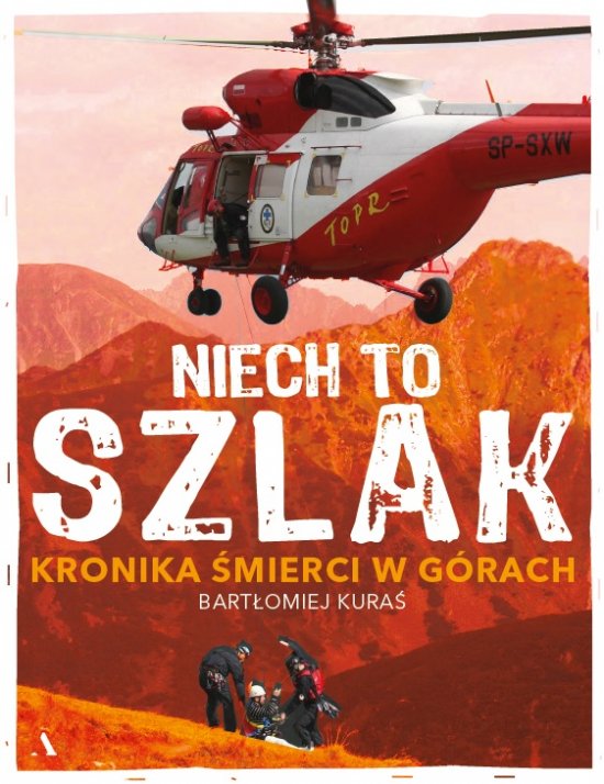 Niech to szlak! Kronika �mierci w g�rach