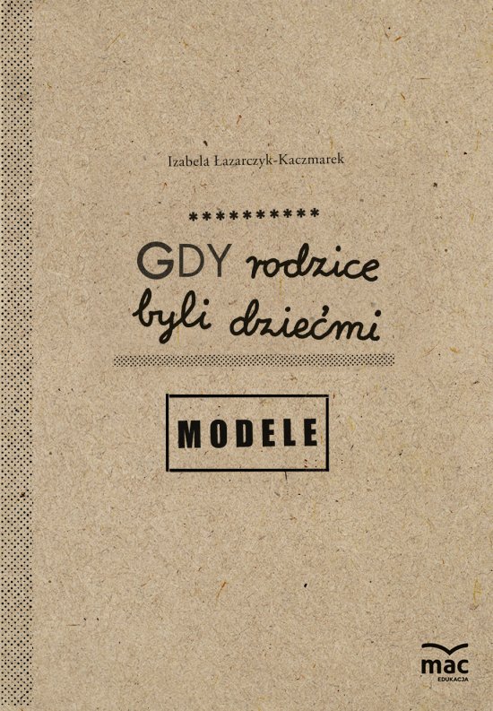 Gdy rodzice byli dzie�mi. Modele