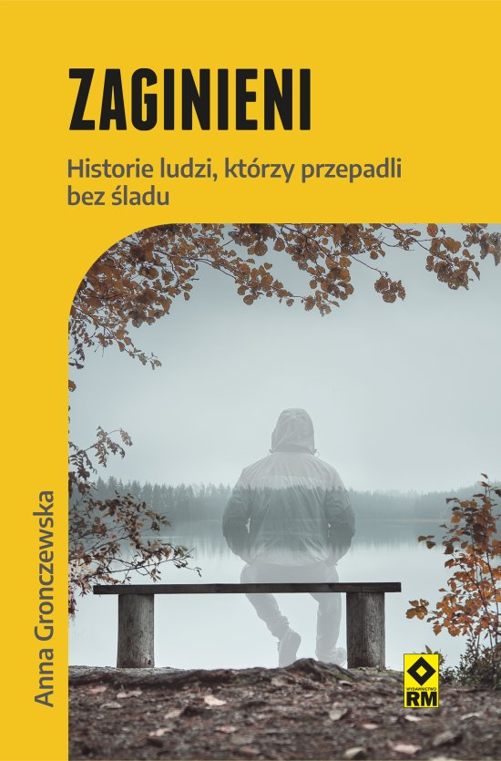 Zaginieni. Historie ludzi, kt�rzy przepadli bez �ladu