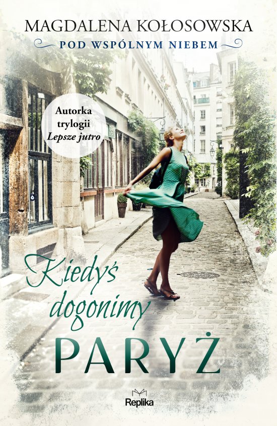 Kiedy� dogonimy Pary�. Pod wsp�lnym niebem