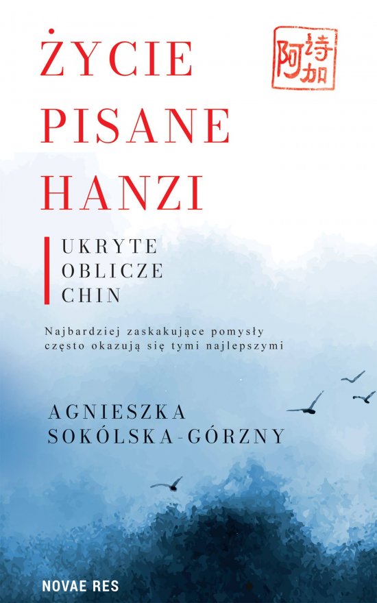 �ycie pisane Hanzi. Ukryte oblicze Chin