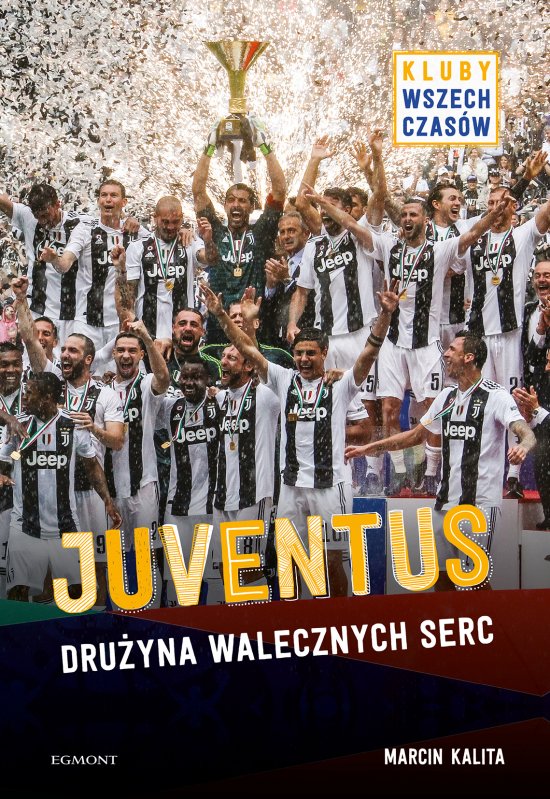 Juventus. Dru�yna walecznych serc